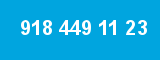 918 449 11 23 918 449 11 23